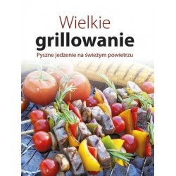 Wielkie grillowanie. Pyszne...