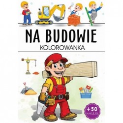 Na budowie. Kolorowanka