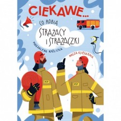 Co robią strażacy i strażaczki