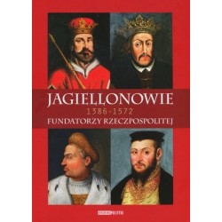 Jagiellonowie 1386-1572....