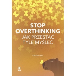 Stop overthinking. Jak...
