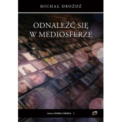 Odnaleźć się w mediosferze