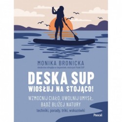 Deska SUP. Wiosłuj na...