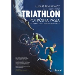 Triathlon. Potrójna pasja....