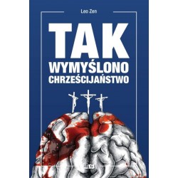 Tak wymyślono chrześcijaństwo