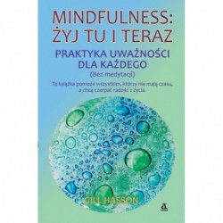 Mindfulness: żyj tu i...