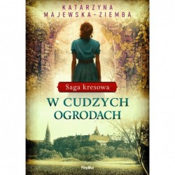 W cudzych ogrodach. Saga...