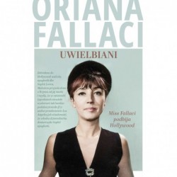 Uwielbiani. Miss Fallaci...