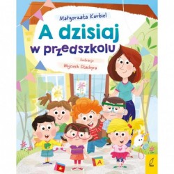 A dzisiaj w przedszkolu