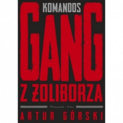 Komandos. Gang z Żoliborza....