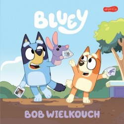 Bluey. Bob Wielkouch. Moja...