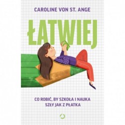 Łatwiej. Co robić, by...