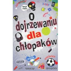 O dojrzewaniu dla chłopaków