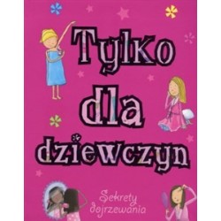 Tylko dla dziewczyn Sekrety...