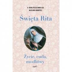 Święta Rita. Życie, cuda,...