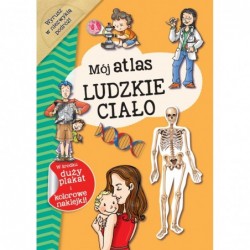 Mój atlas Ludzkie ciało