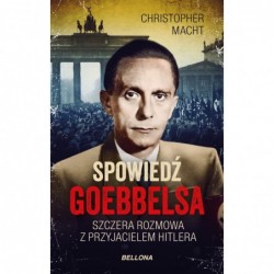 Spowiedź Goebbelsa. Szczera...