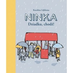 Ninka. Dziadku, chodź!