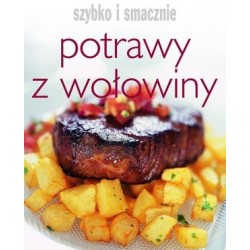 Potrawy z wołowiny. Szybko...