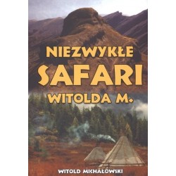 Niezwykłe safari Witolda M.