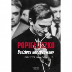 `Popiełuszko. Będziesz...