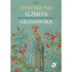 Elżbieta Granowska. Królowa...