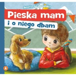 Pieska mam i o niego dbam