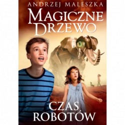 Magiczne Drzewo. Czas robotów