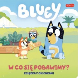 Bluey. W co się pobawimy?...