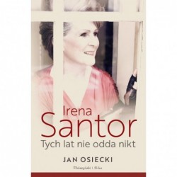 Irena Santor. Tych lat nie...