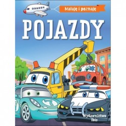 Maluję i poznaję. Pojazdy