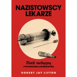 Nazistowscy lekarze. Mord...