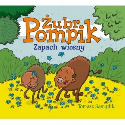 Żubr Pompik. Zapach wiosny