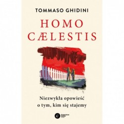 Homo caelestis. Niezwykła...