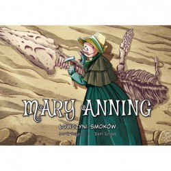 Mary Anning. Łowczyni smoków