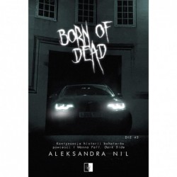 Born of Dead. Seria Die. Tom 3