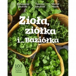 Zioła, ziółka i… Baziółka