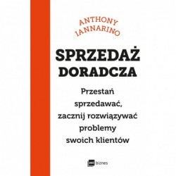 Sprzedaż doradcza. Przestań...