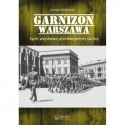 Garnizon Warszawa. Życie...