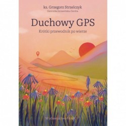 Duchowy GPS. Krótki...