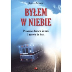 Byłem w Niebie. Prawdziwa...