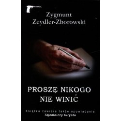 Proszę nikogo nie winić