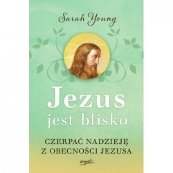 Jezus jest blisko. Czerpać...