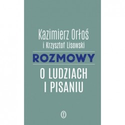 Rozmowy o ludziach i pisaniu