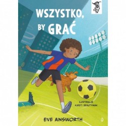 Wszystko, by grać. To się...