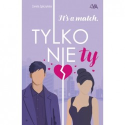 It&#39,s a match. Tylko nie ty