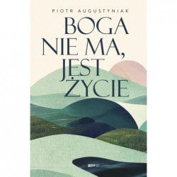 Boga nie ma, jest życie