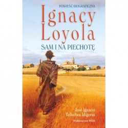 Ignacy Loyola. Sam i na...