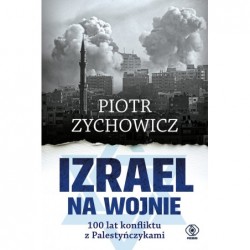 Izrael na wojnie. 100 lat...