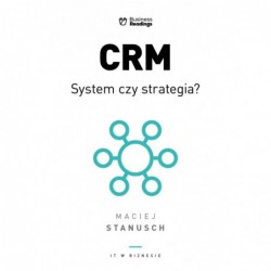 IT w biznesie. CRM. System...